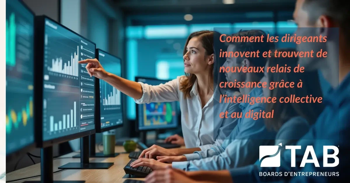 Comment les dirigeants innovent et trouvent de nouveaux relais de croissance grâce à l’intelligence collective et au digital